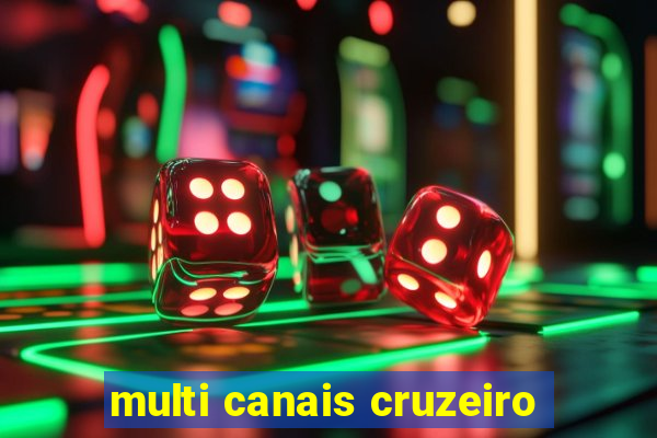 multi canais cruzeiro